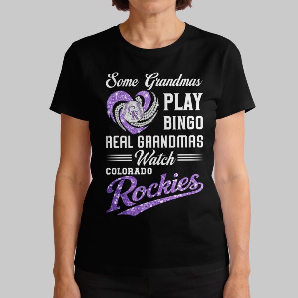 Alternative view of Colorado Rockies X Heart Diamond Some Grandmas Play Bingo Real Grandmas Watch T Shirt PVT004