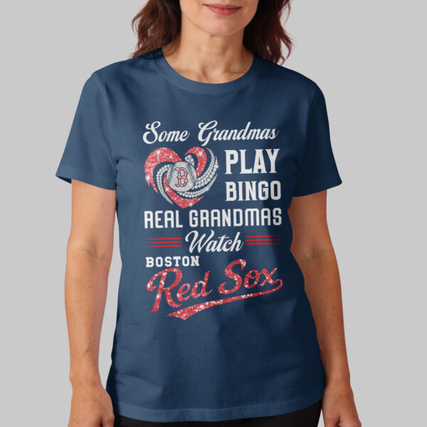 Alternative view of Boston Red Sox X Heart Diamond Some Grandmas Play Bingo Real Grandmas Watch T Shirt PVT004