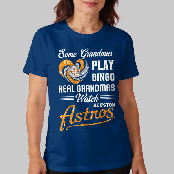 Alternative view of Houston Astros X Heart Diamond Some Grandmas Play Bingo Real Grandmas Watch T Shirt PVT004