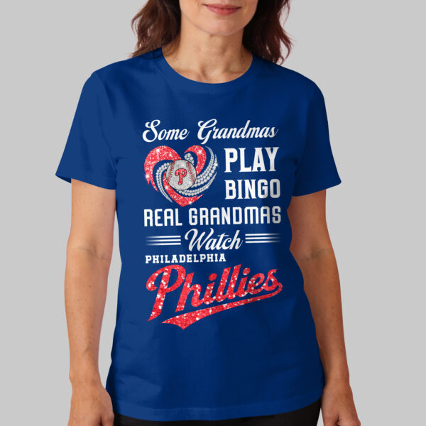 Alternative view of Philadelphia Phillies X Heart Diamond Some Grandmas Play Bingo Real Grandmas Watch T Shirt PVT004