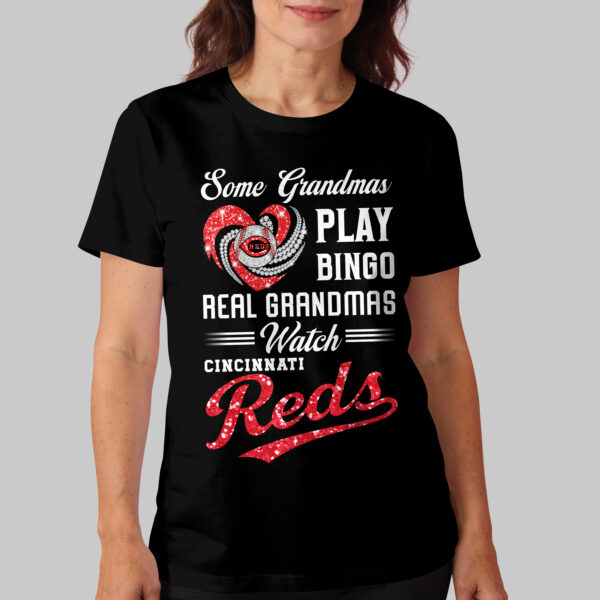 Alternative view of Cincinnati Reds X Heart Diamond Some Grandmas Play Bingo Real Grandmas Watch T Shirt PVT004