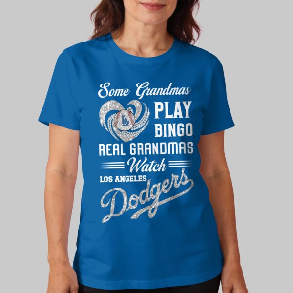 Alternative view of Los Angeles Dodgers X Heart Diamond Some Grandmas Play Bingo Real Grandmas Watch T Shirt PVT004