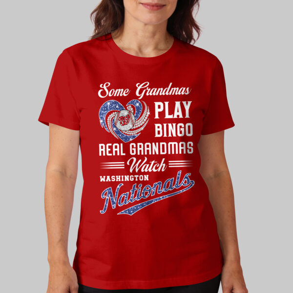 Alternative view of Washington Nationals X Heart Diamond Some Grandmas Play Bingo Real Grandmas Watch T Shirt PVT004
