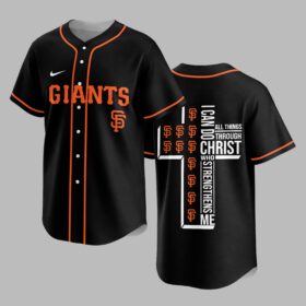 San Francisco Giants X I Can Do All Things Through Christ Christ Who Strengthens Me Jersey PVT007