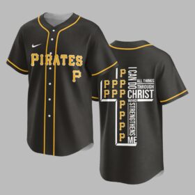 Pittsburgh Pirates X I Can Do All Things Through Christ Christ Who Strengthens Me Jersey PVT007